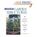Classic Garden Structures : 18 Elegant Projects to Enhance Your Garden