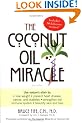 Coconut Oil Miracle: Fourth Edition
