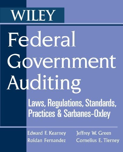 Federal Government Auditing: Laws, Regulations, Standards, Practices, & Sarbanes-Oxley Paperback December 16, 2005