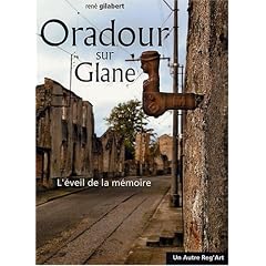 Oradour sur Glane : L'�veil de la m�moire