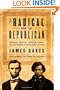 The Radical and the Republican: Frederick Douglass, Abraham Lincoln, and the Triumph of Antislavery Politics