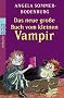 Das neue gro�e Buch vom kleinen Vampir: Der kleine Vampir auf dem Bauernhof. Der kleine Vampir und die gro�e Liebe. Der kleine Vampir in Gefahr