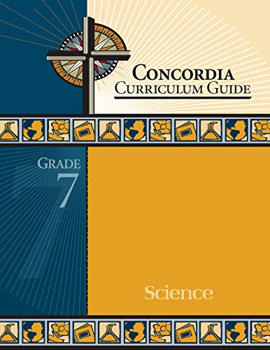 Concordia Curriculum Guide: Grade 7 Science