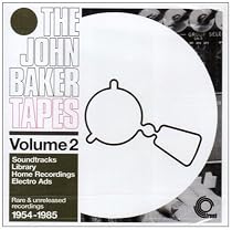 The John Baker Tapes Volume 2: Soundtracks Library Home Recordings Electro Ads