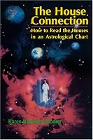 The House Connection: How to Read the Houses in an Astrological Chart