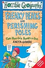 Freaky Peaks and Perishing Poles(Horrible Geography) by Ganeri, Anita published by Scholastic (2007) [Paperback]