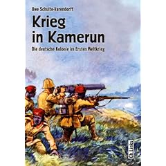 Krieg in Kamerun: Die deutsche Kolonie im Ersten Weltkrieg