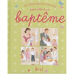 Le livre des tout-petits pour aller � un bapt�me