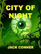 Click to Download Free Kindle Book -> City of Night: A Novel of Weird Fiction (A Tale of the New Weird)