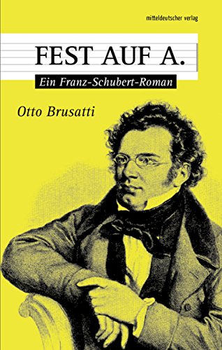 Fest auf A.: Ein Franz-Schubert-Roman (German Edition)