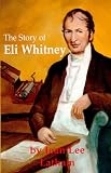 The Story of Eli Whitney