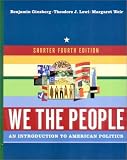 We the People: An Introduction to American Politics, Fourth Edition