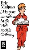 Morgens um sieben ist die Welt noch in Ordnung