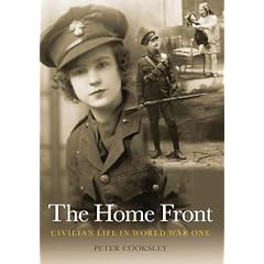 The Home Front: Civilian Life in World War One (Revealing History)