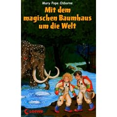 Mit dem magischen Baumhaus um die Welt. Sammelband: Im Land der Samurei. Gefahr am Amazonas. Im reich der Mammuts. Abenteuer auf dem Mond