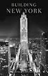 Building New York: The Rise and Rise of the Greatest City on Earth