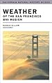 Weather of the San Francisco Bay Region (California Natural History Guides, No. 63)