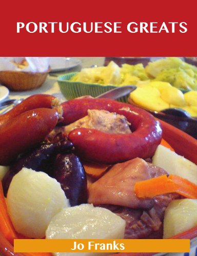 Portuguese Greats: Delicious Portuguese Recipes, The Top 39 Portuguese Recipes