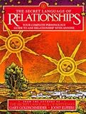 The Secret Language of Relationships: Your Complete Personology Guide to Any Relationship with Anyone Gary Goldschneider, Joost Elffers