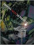 Keeping faith in practice : aspects of Catholic pastoral theology
