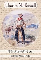 Charles M. Russell: The Storyteller's Art