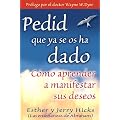 Pedid Que Ya Se Os Ha Dado: (Ask and It Is Given) book cover