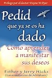 Pedid Que Ya Se Os Ha Dado: (Ask and It Is Given)