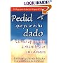 Pedid Que Ya Se Os Ha Dado: (Ask and It Is Given)