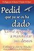 Pedid Que Ya Se Os Ha Dado: (Ask and It Is Given)