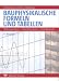 Bauphysikalische Formeln und Tabellen. W&auml;rmeschutz - Feuchteschutz - Schallschutz