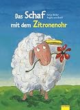 Das Schaf mit dem Zitronenohr - ( Ab 3 J.) - Katja Reider, Angela von Roehl