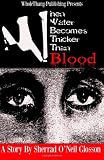 When Water Becomes Thicker Than Blood