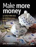 Make Your Money Work: 52 Brilliant Little Ideas for Rescuing Your Finances (52 B