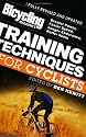Bicycling Magazine's Training Techniques for Cyclists (Revised: Greater Power, Faster Speed, Longer Endurance, Better Skills