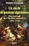 Un si�cle de passions alg�riennes : Une histoire de l'Alg�rie coloniale (1830-1940)