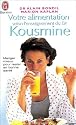 Votre alimentation selon l'enseignement du Dr Kousmine : 90 recettes sant&eacute;