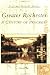 Greater Rochester: A Century of Progress (NY)  (Postcard History Series)