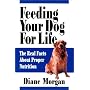 Feeding Your Dog for Life: The Real Facts About Proper Nutrition