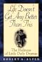 Life Doesn't Get Any Better Than This: The Holiness of Little Daily Dramas
