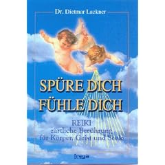 Sp�re dich f�hle dich. Reiki z�rtliche Ber�hrung f�r K�rper, Geist und Seele