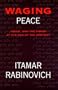 Waging Peace: Israel and the Arabs at the End of the Century