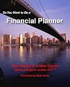 So You Want to be a Financial Planner : Your Guide to a New Career, 2nd Edition