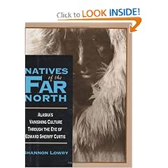 Natives of the Far North: Alaska's Vanishing Culture in the Eye of Edward Sheriff Curtis