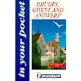 Michelin In Your Pocket Bruges, Ghent and Antwerp by Michelin Travel Publications