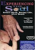 Experiencing the Soul: Before Birth, During Life, After Death