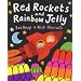 Red Rockets and Rainbow Jelly