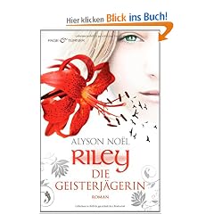 Riley - Die Geisterj�gerin: Roman