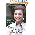 Betty Ford: Candor And Courage In The White House (Modern First Ladies) by John Robert Greene