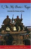 I Am My Brothers Keeper, Journal of a Gunny in Iraq