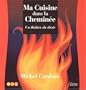 Ma cuisine dans la chemin�e : un th��tre du d�sir